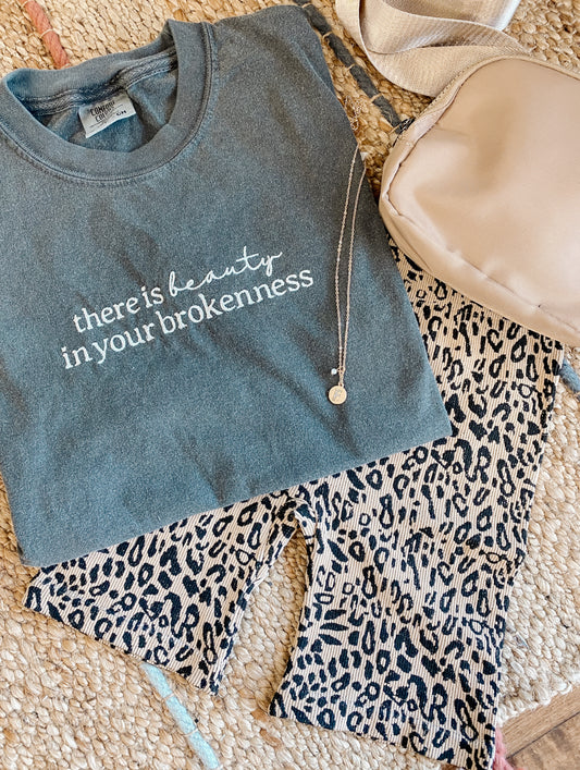 There Is Beauty In Your Brokenness Tee